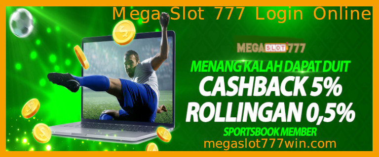 Mega Slot 777 Login Online